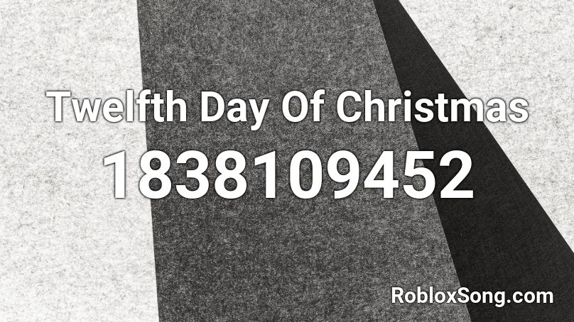 Twelfth Day Of Christmas Roblox ID