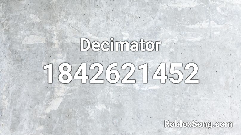 Decimator Roblox ID