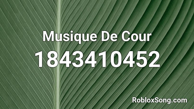 Musique De Cour Roblox ID