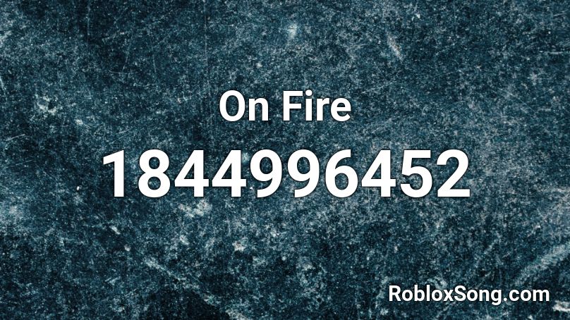 On Fire Roblox ID