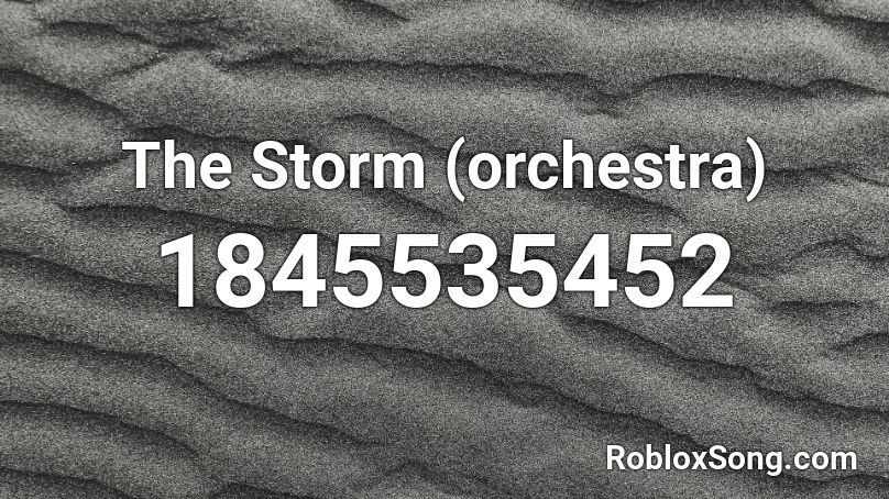 The Storm (orchestra) Roblox ID