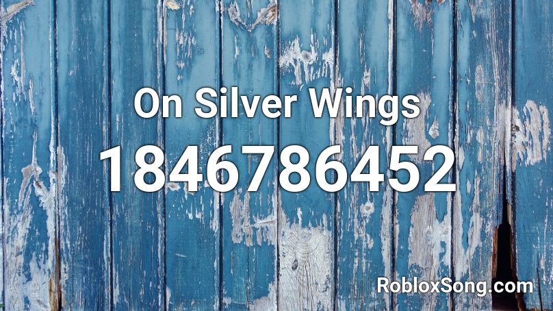 On Silver Wings Roblox ID