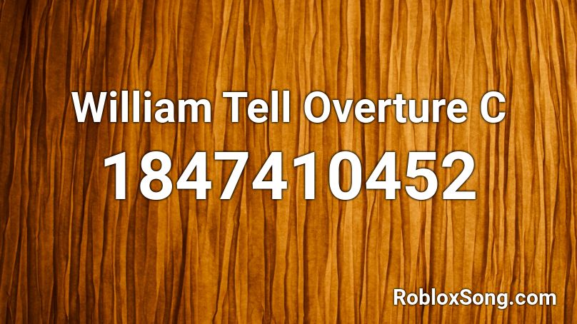 William Tell Overture C Roblox ID