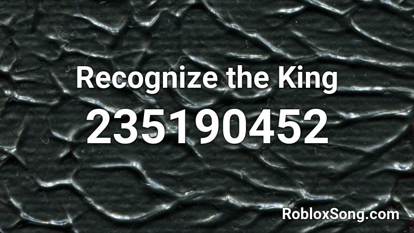 Recognize the King Roblox ID