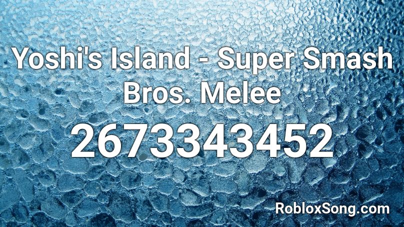 Yoshi's Island - Super Smash Bros. Melee Roblox ID