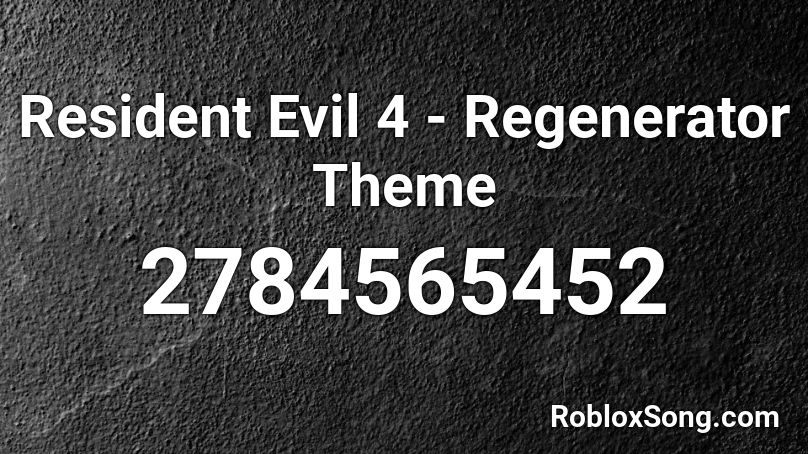Resident Evil 4 - Regenerator Theme Roblox ID