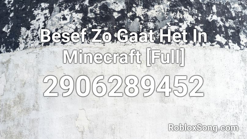Besef Zo Gaat Het In Minecraft [Full] Roblox ID