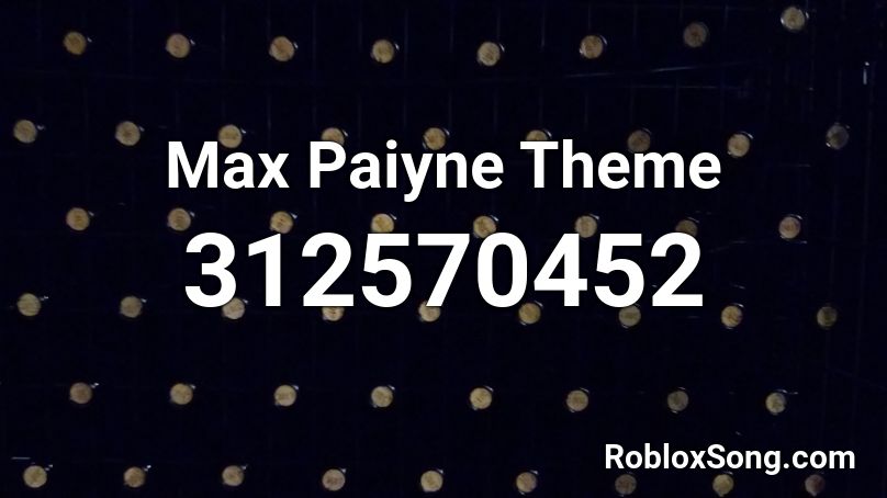 Max Paiyne Theme Roblox ID