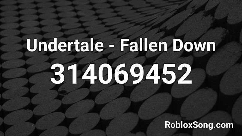 Undertale - Fallen Down Roblox ID