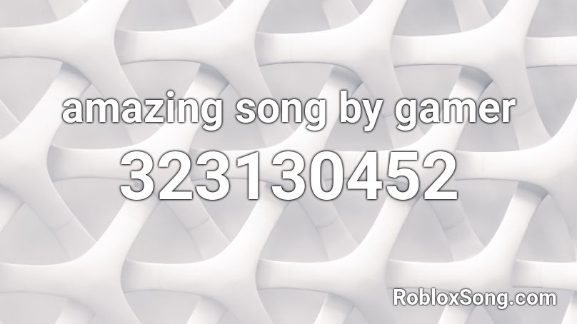 amazing song by gamer Roblox ID