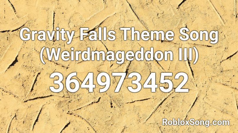 Gravity Falls Theme Song Weirdmageddon Iii Roblox Id Roblox Music Codes - gravity falls theme song remix roblox id