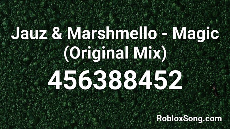 Jauz & Marshmello - Magic (Original Mix) Roblox ID