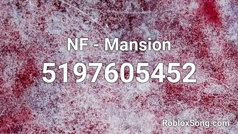 Nf Mansion Roblox Id Roblox Music Codes - nf roblox id