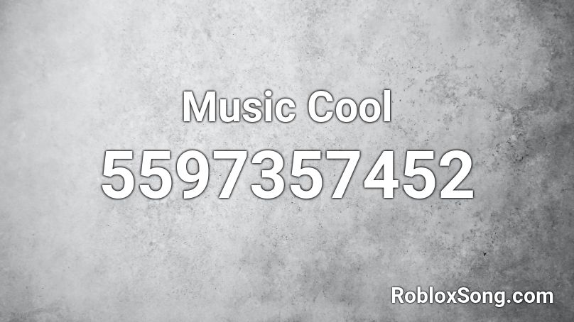 Music Cool Roblox ID