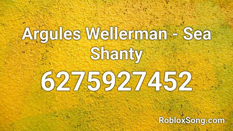 Argules Wellerman - Sea Shanty Roblox ID