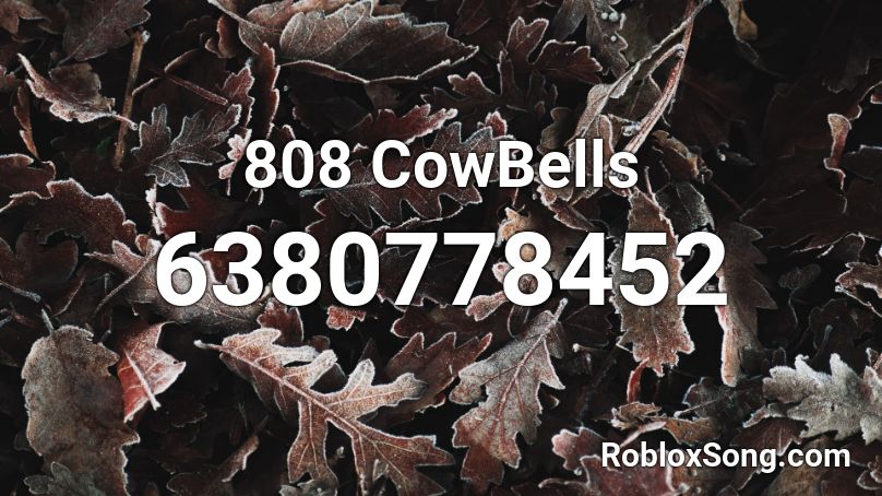 808 CowBells Roblox ID