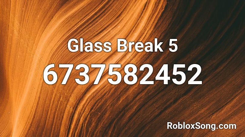 Glass Break 5 Roblox ID