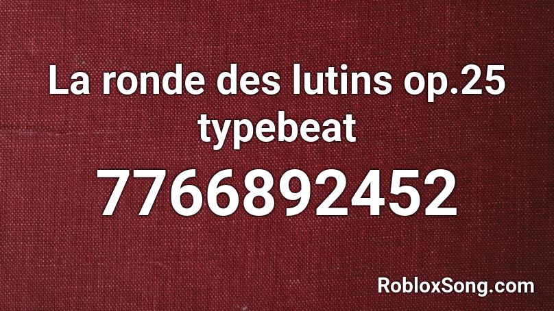 La ronde des lutins op.25 typebeat lowtiergod ltg Roblox ID