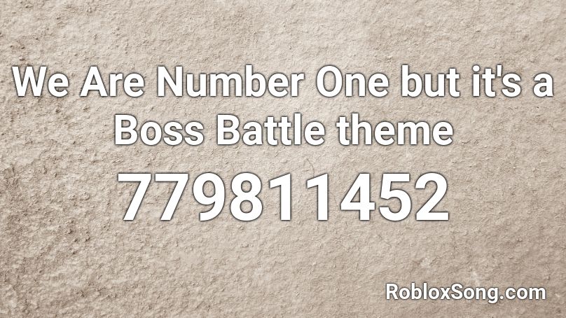We Are Number One but it's a Boss Battle theme Roblox ID