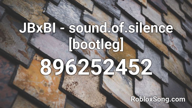 Jbxbi Sound Of Silence Bootleg Roblox Id Roblox Music Codes - roblox song id for sound of silence