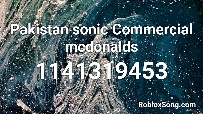 Pakistan sonic Commercial mcdonalds Roblox ID