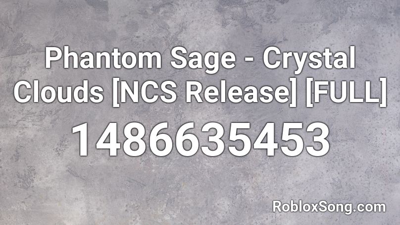 Phantom Sage - Crystal Clouds [NCS Release] [FULL] Roblox ID