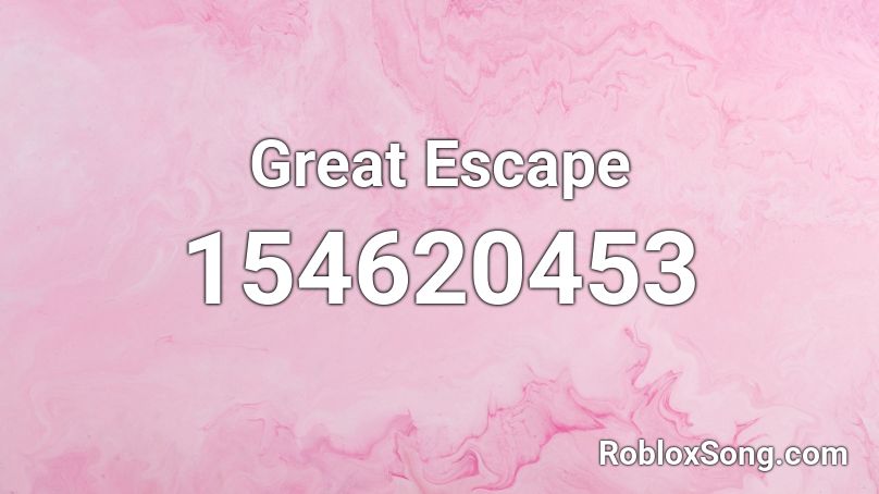 Great Escape Roblox ID