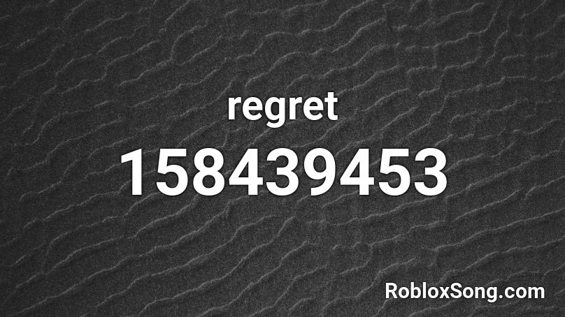 regret Roblox ID