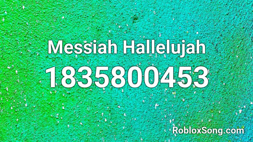 Messiah Hallelujah Roblox ID