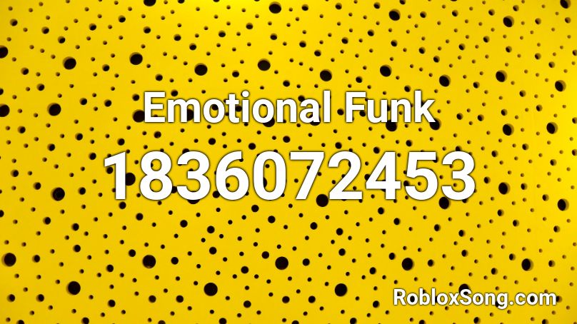 Emotional Funk Roblox ID