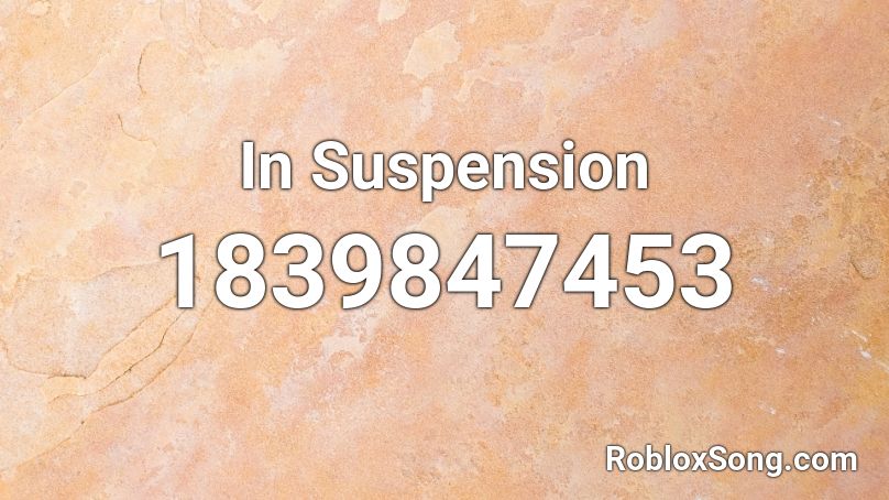 In Suspension Roblox ID