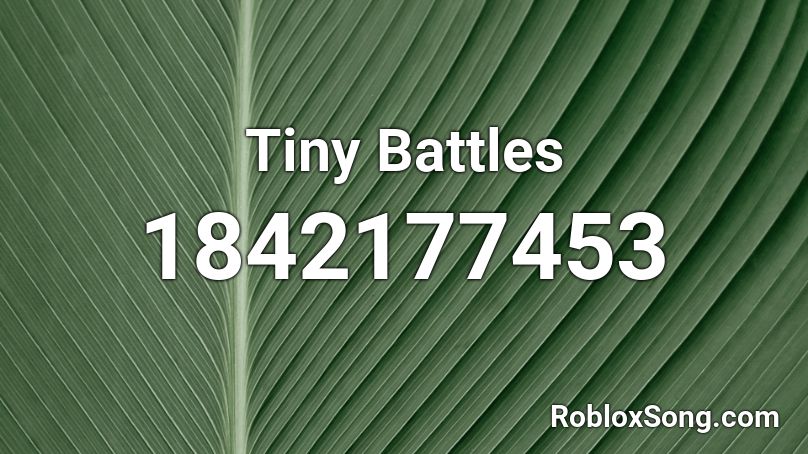 Tiny Battles Roblox ID