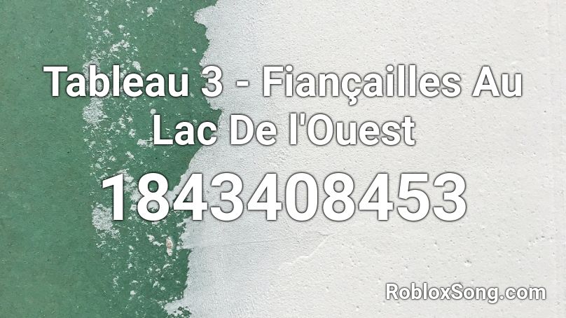 Tableau 3 - Fiançailles Au Lac De l'Ouest Roblox ID