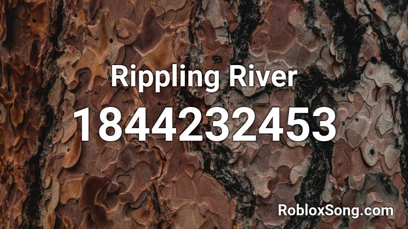 Rippling River Roblox ID