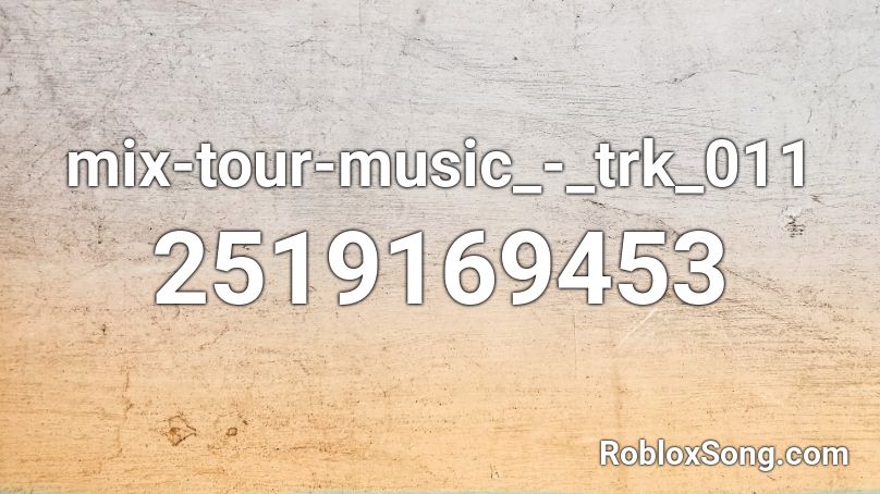 mix-tour-music_-_trk_011 Roblox ID