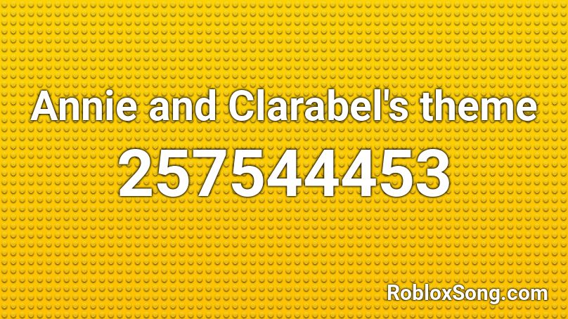 Annie and Clarabel's theme Roblox ID