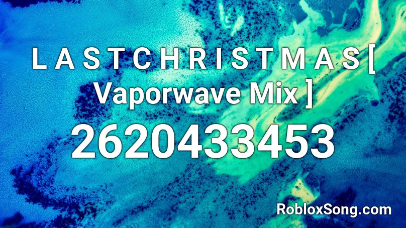 L A S T  C H R I S T M A S [ Vaporwave Mix ]  Roblox ID