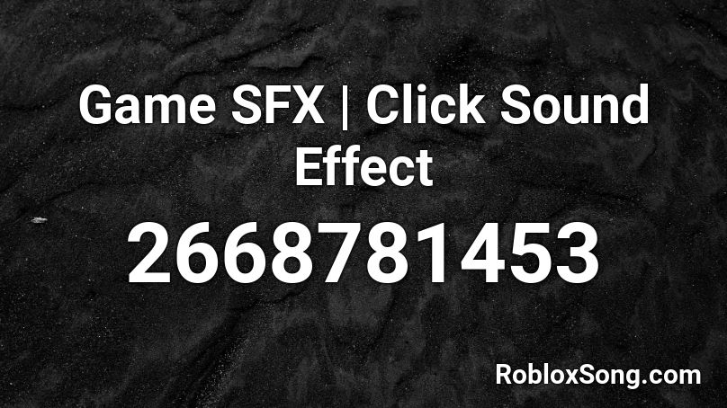 Game SFX | Click Sound Effect Roblox ID