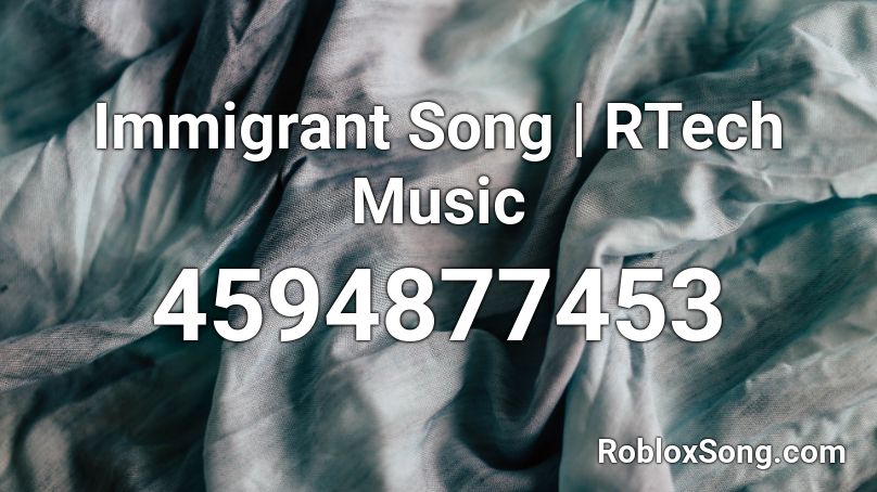 Immigrant Song Rtech Music Roblox Id Roblox Music Codes - roblox immagrant song