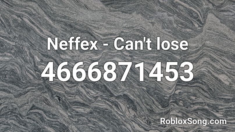 Neffex - Can't lose Roblox ID