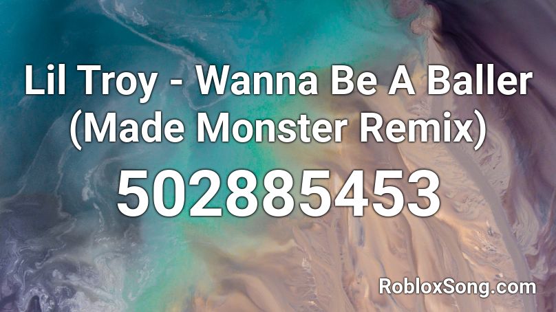 Lil Troy - Wanna Be A Baller (Made Monster Remix)  Roblox ID