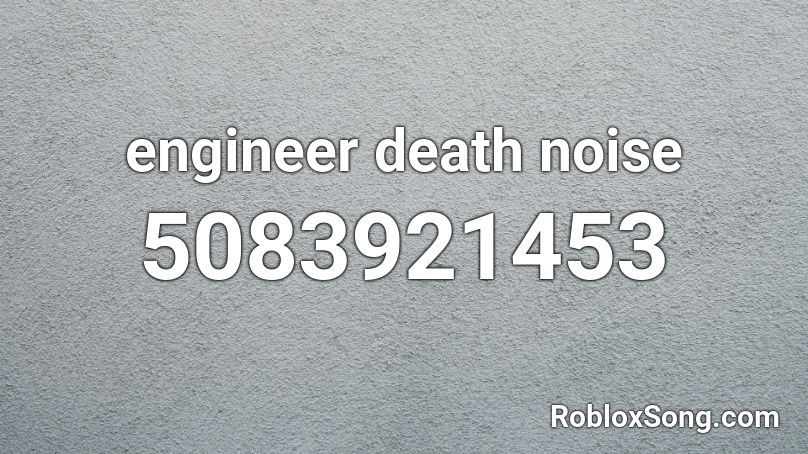 engineer death noise Roblox ID
