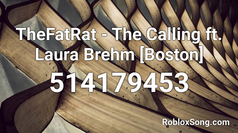 TheFatRat - The Calling ft. Laura Brehm [Boston] Roblox ID