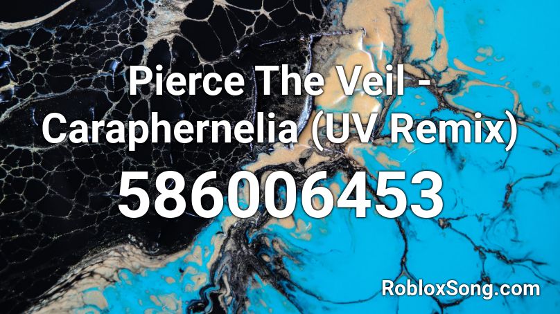 Pierce The Veil - Caraphernelia (UV Remix) Roblox ID