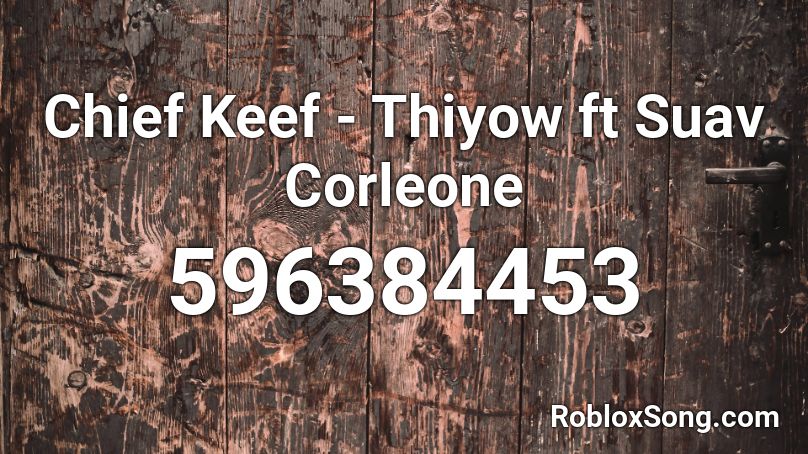 Chief Keef - Thiyow ft Suav Corleone Roblox ID