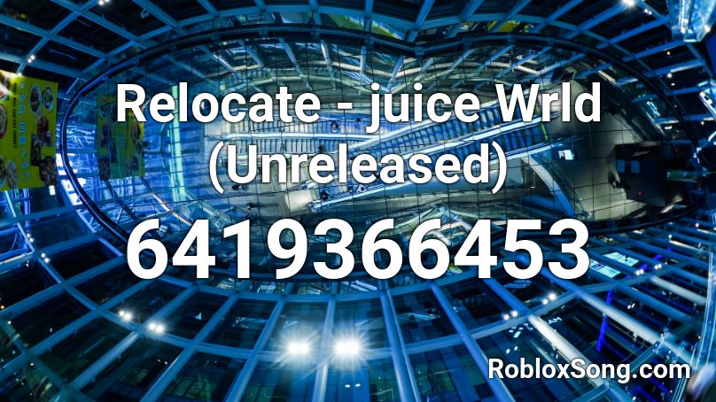 Relocate - juice Wrld (Unreleased) Roblox ID