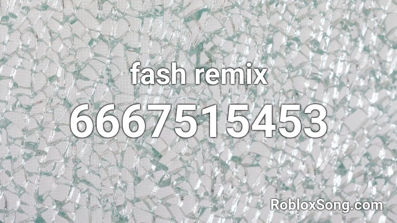 Fash Remix Roblox Id Roblox Music Codes - iphone remix roblox id