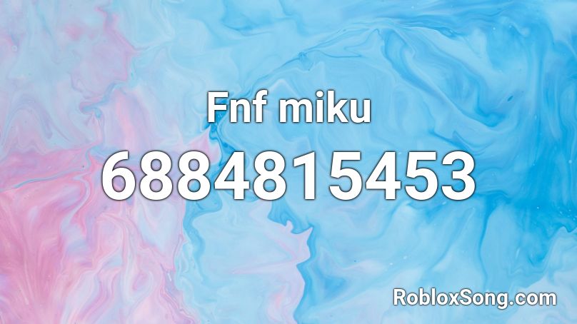 Fnf miku Roblox ID - Roblox music codes