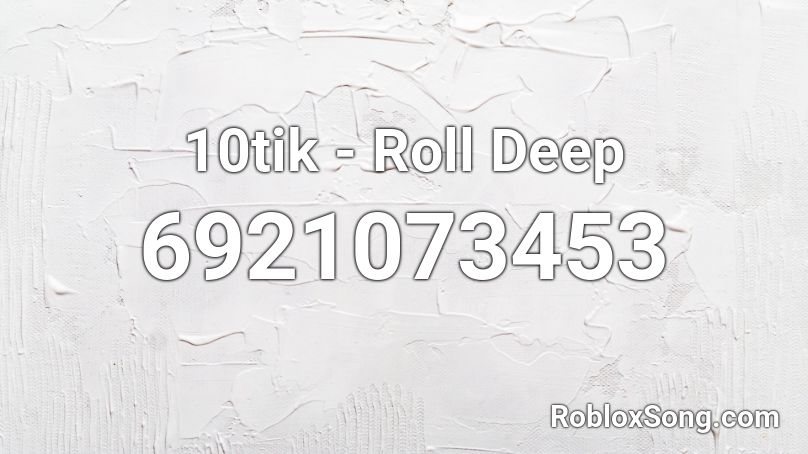 10tik Roll Deep Roblox Id Roblox Music Codes - deep ocean codes roblox