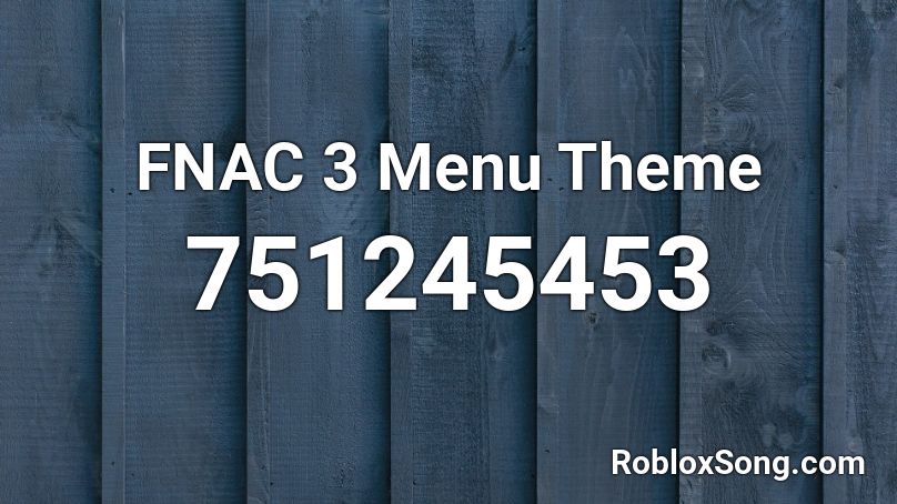 FNAC 3 Menu Theme Roblox ID